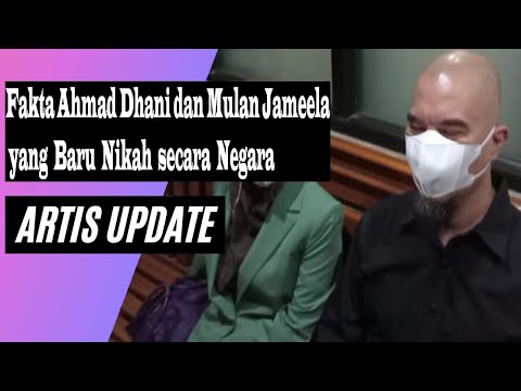 FAKTA AHMAD DHANI DAN MULAN JAMELA BARU NIKAH SECARA NEGARA