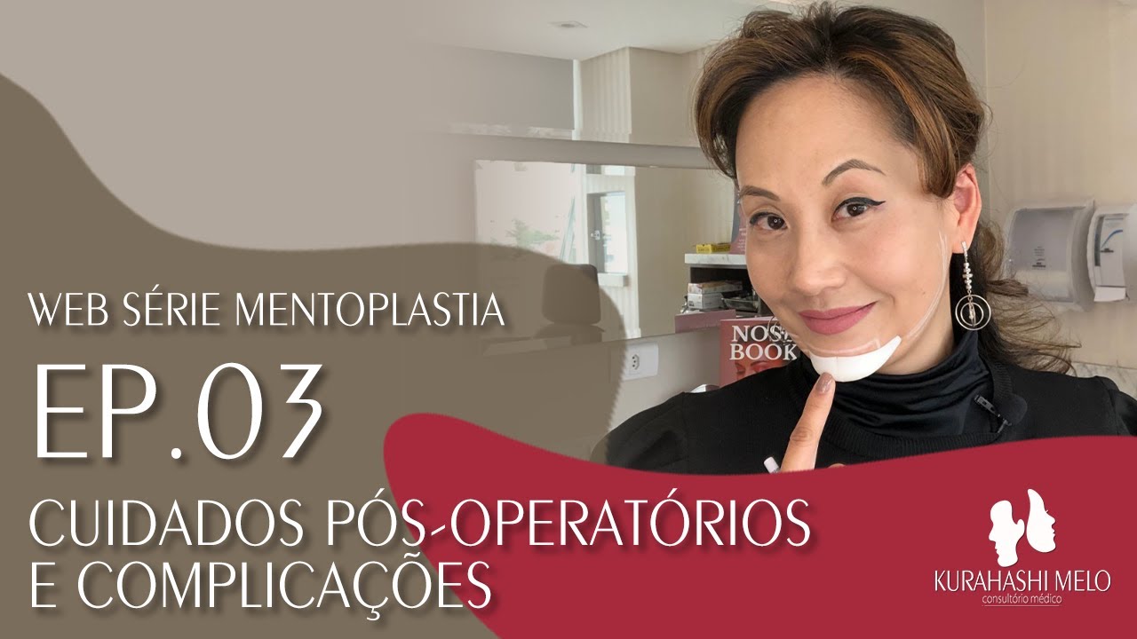 Episódio 03 da websérie sobre Mentoplastia: cuidados pós-operatórios e as complicações