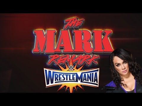 The Mark Remark - Wrestlemania 33