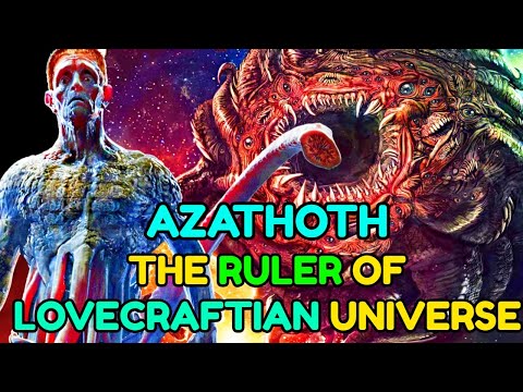 Azathoth Origins - H.P Lovecraft's Most Terrifying Creation After Cthulhu, The Ruler Of Outer Gods