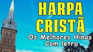 30 Louvores Que Trazem Paz e Milagre | Os Melhores Hinos da Harpa - Com letra