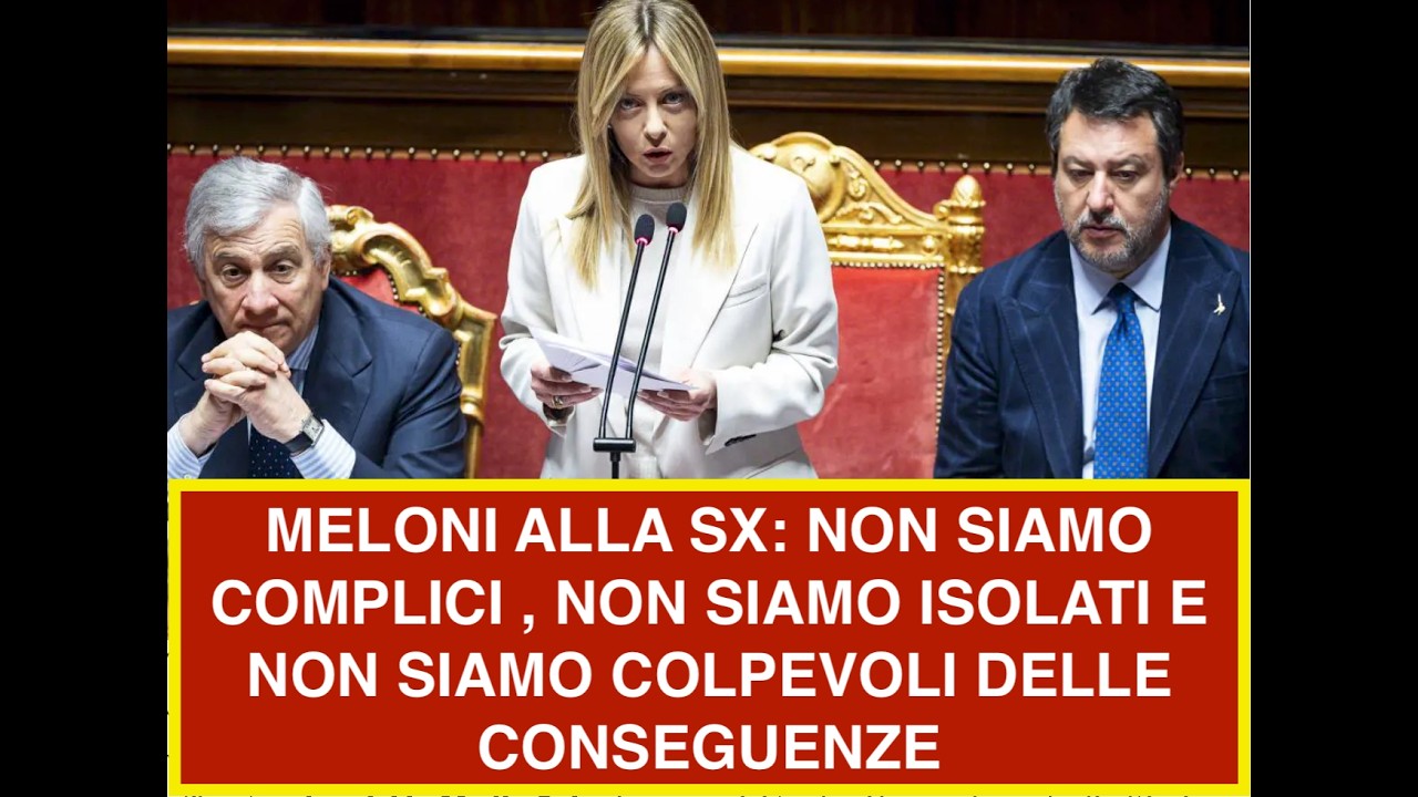 MELONI ALLA SX: NON SIAMO COMPLICI , NON SIAMO ISOLATI E NON SIAMO COLPEVOLI DELLE CONSEGUENZE