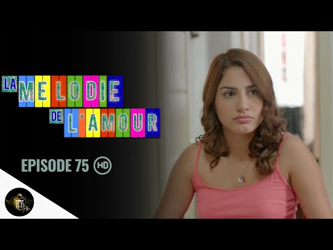 LA MELODIE DE L'AMOUR Episode 75 en Français
