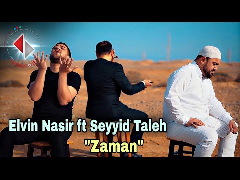 Elvin Nasir ft Seyyid Taleh - Zaman (Official Video) 2021
