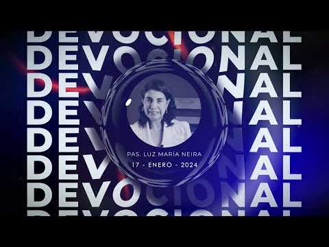 Devocional 17 de enero 2023 // Pas. Luz María Neira