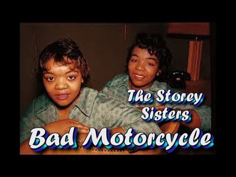 The Storey Sisters   Bad Motorcycle