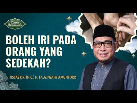 Iri yang Diperbolehkan: Iri Pada Orang yang Rajin Sedekah? | Ustaz Fauzi Wahyu - Damai Indonesiaku