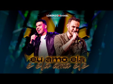 Eu Amo Ela E Ela Ama Ele - Lorenzo e Daniel
