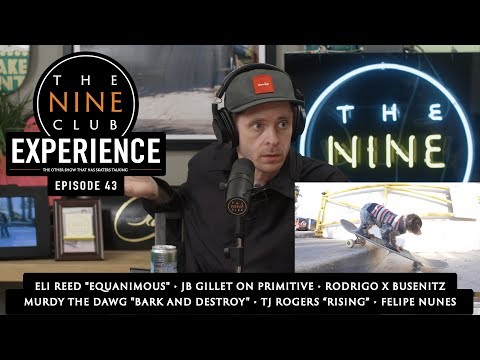 Nine Club EXPERIENCE #43 - Murdy the Dawg, JB Gillet, Rodrigo x Busenitz