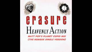 Erasure - Heavenly Action (Matt Pop&#39;s Planet Cupid Mix The NSMGUK Single Version)