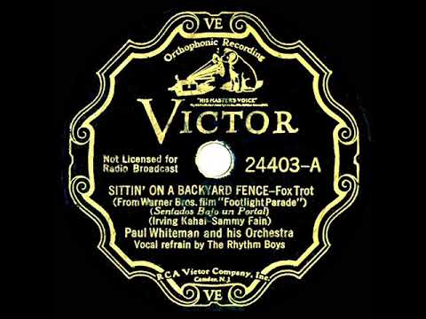 1933 Paul Whiteman - Sittin’ On A Backyard Fence (Rhythm Boys, vocal)