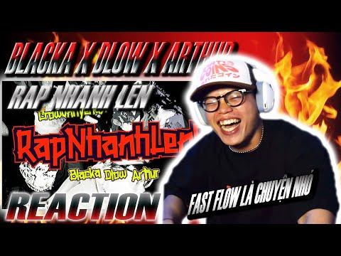 (REACTION) RAP NHANH LÊN - BLACKA x DLOW x ARTHUR | FAST FLOW chỉ là CHUYỆN NHỎ !!!