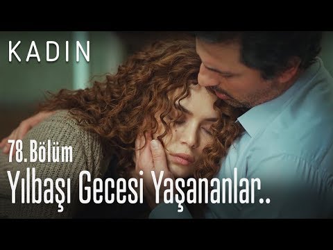 Yılbaşı gecesi yaşananlar.. - Kadın 78. Bölüm