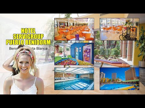 A Relaxing Stay at Hotel Servigroup Pueblo Benidorm | Benidorm Costa Blanca
