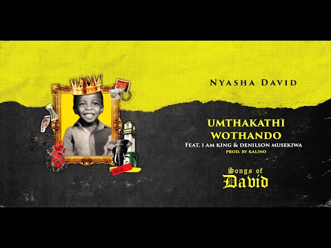 Nyasha David Ft I am King & Denilson Musekiwa - Umthakathi Wothando (Official Audio)