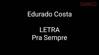 Download lagu Eduardo Costa - Pra sempre (LETRA) mp3