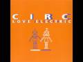 Circ - Love Electric 