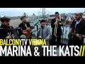 MARINA & THE KATS - DIRTY (BalconyTV) 