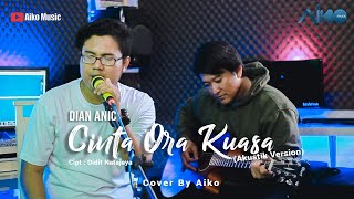 Download lagu DIAN ANIC - CINTA ORA KUASA| COVER BY AIKO mp3