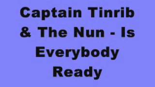 Captain Tinrib & The Nun - Is Everybody Ready