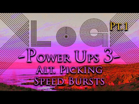 LoG Power Ups #3 - Alt. Picking Speed Bursts - Part 1