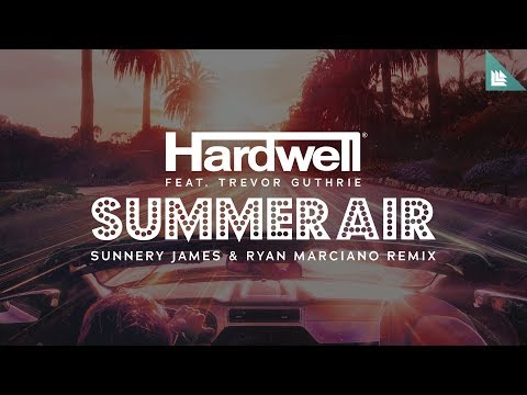 Hardwell feat. Trevor Guthrie - Summer Air (Sunnery James & Ryan Marciano Remix)