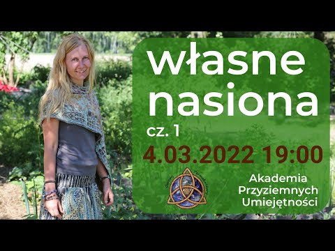 , title : 'Własne nasiona cz. 1 (webinar z Moniką Podsiadłą z Ogrodów Permakultury)'