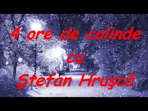 Colinde  cu Stefan Hrusca  Colinde Traditionale de Craciun si Anul Nou - Colaj 4 Ore