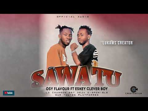 Osy Flavour Ft Eskey claver Nisawa tu officail music Audio