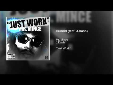 Hunnid (feat. J.Dash) · Mr. Mince · J.Dash