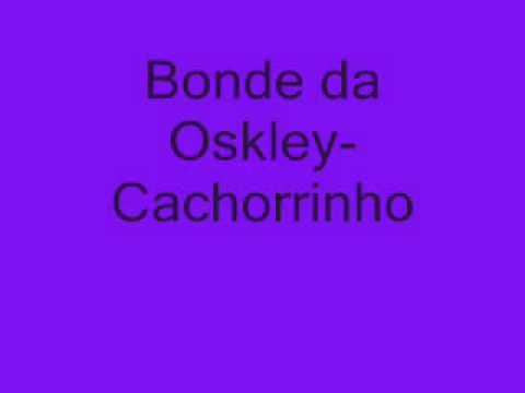 bonde da Oskley Cachorrinho