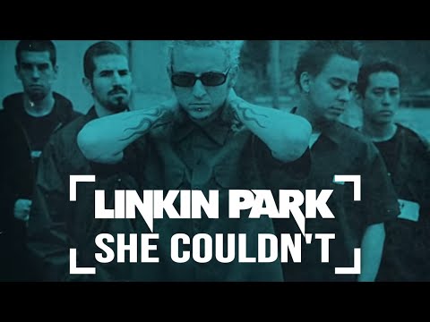 Linkin Park - She Couldn't