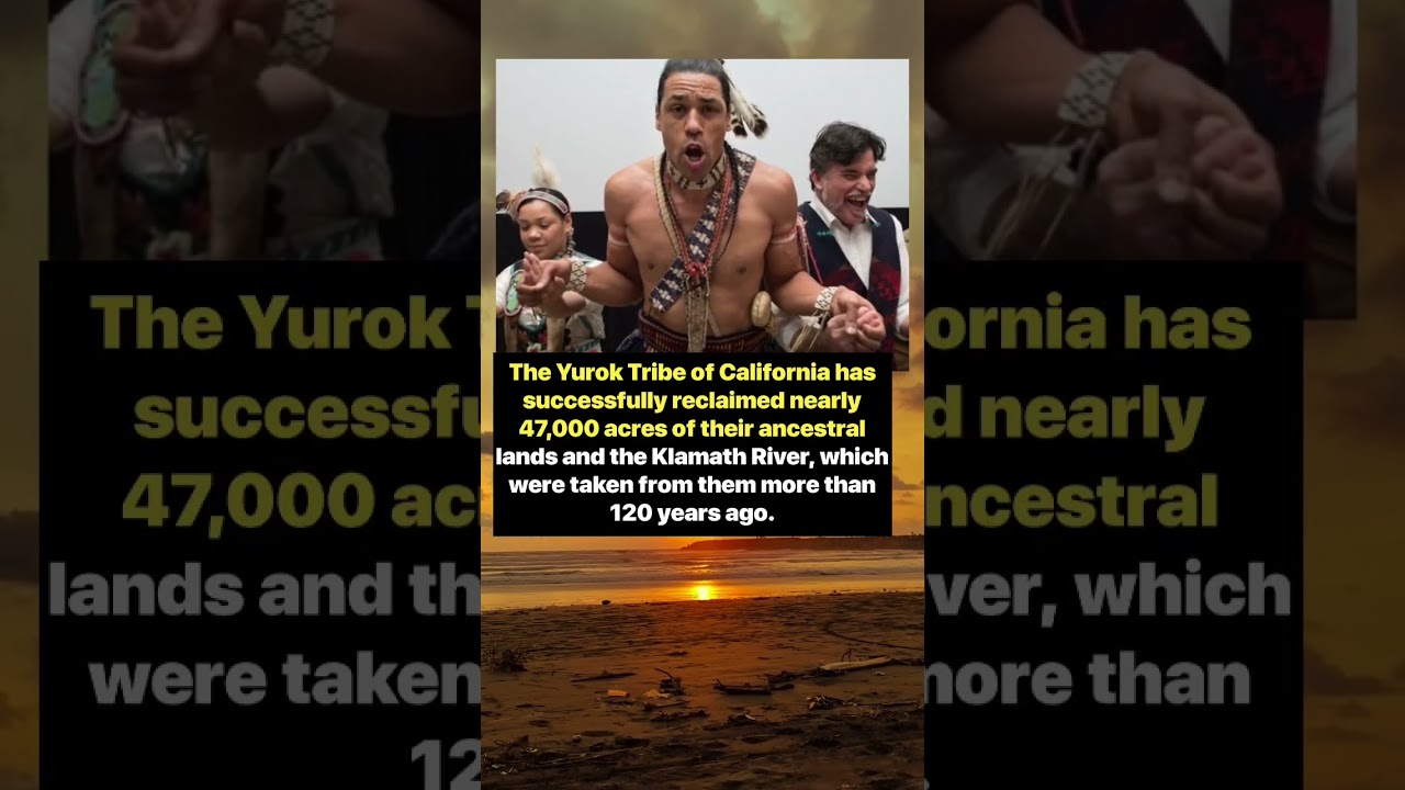 The Yurok Tribe Finally Reclaims Ancestral Land