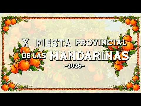 🍊 X° Fiesta de las Mandarinas  🎵💃