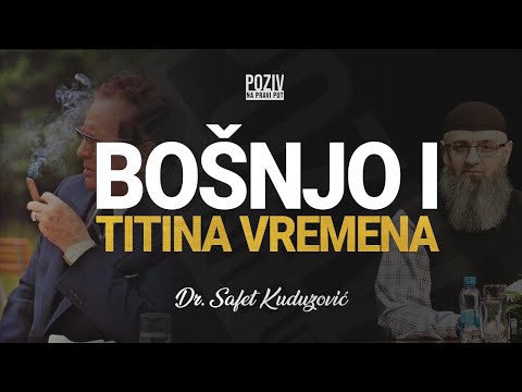BOŠNJO I TITINA VREMENA - Dr. Safet Kuduzović ᴴᴰ┇Poziv na pravi put