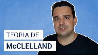 Entenda a teoria da motivação humana de McClelland