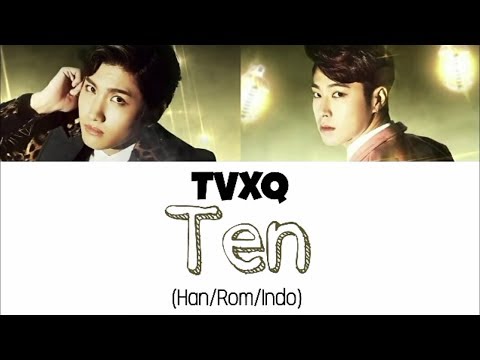 TVXQ (동방신기) - TEN Lyrics Indo Sub (Han/Rom/Indo)