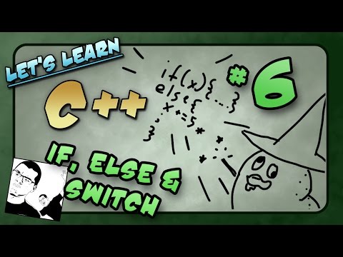 Let's Learn C++ ~ Basics: 6 of 14  ~ If, Else, & Switch