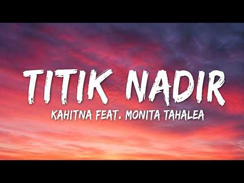 Titik Nadir - Kahitna Feat. Monita Tahalea ( Lyrics)