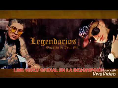 LEGENDARIOS BIG STAN FT FOUR MC