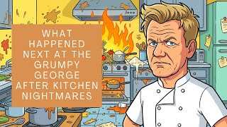 What Happened Next at The Grumpy George Pub after Kitchen Nightmares Update/Recap