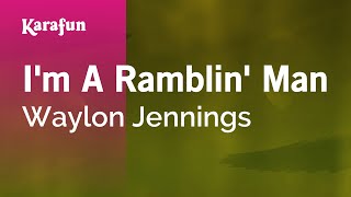 Karaoke I&#39;m A Ramblin&#39; Man - Waylon Jennings *