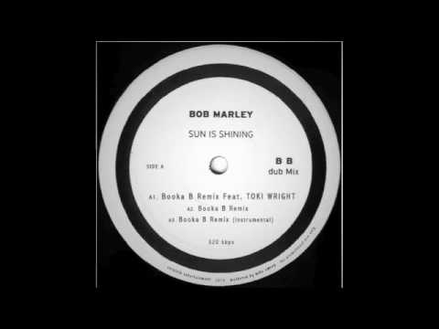 Bob Marley - Sun Is Shining (Booka B Mix Feat. Toki Wright)