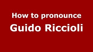 How to pronounce Guido Riccioli