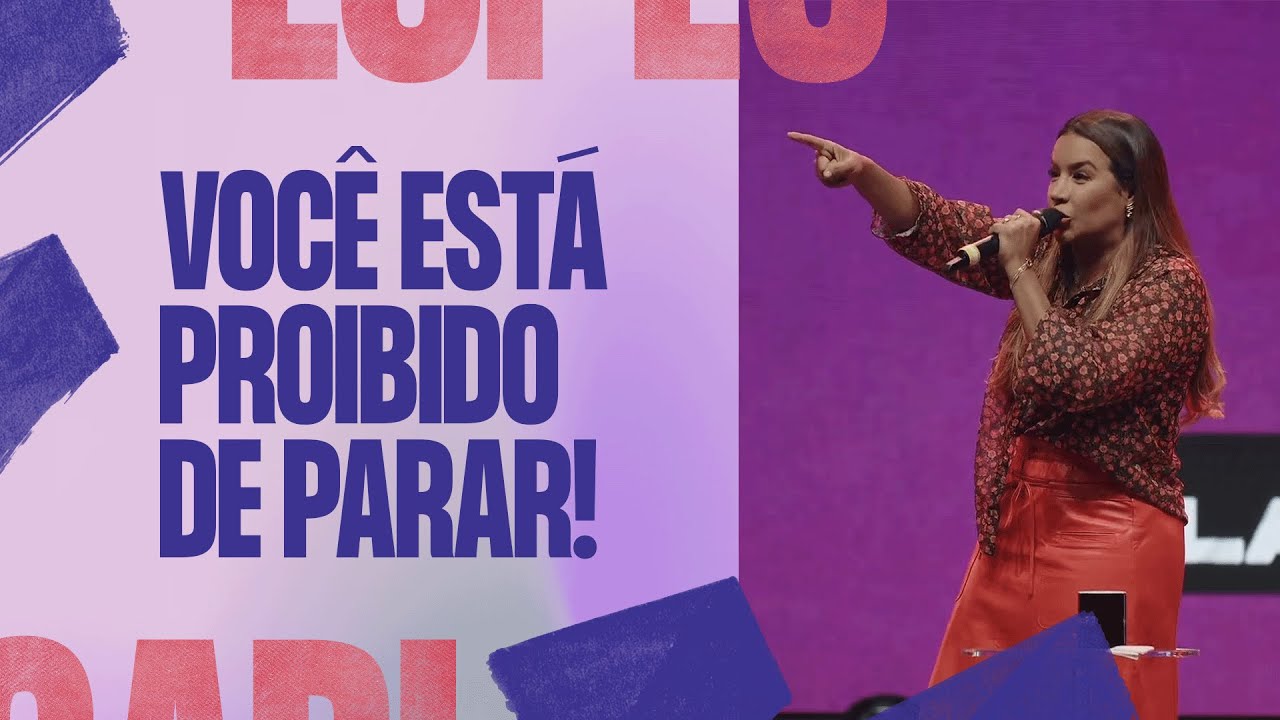 VOCÊ ESTÁ PROIBIDO DE PARAR! - Gabriela Lopes #Pregação