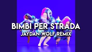 Fedez - Bimbi Per Strada (Children) (Jaydan Wolf Remix)