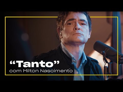 Samuel Rosa e Milton Nascimento - Tanto | série Milton e o Clube da Esquina