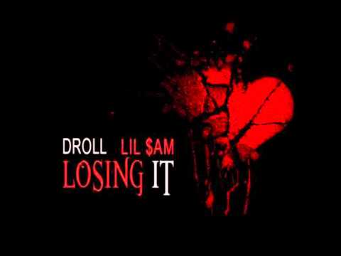Droll & Lil $am - Losing It