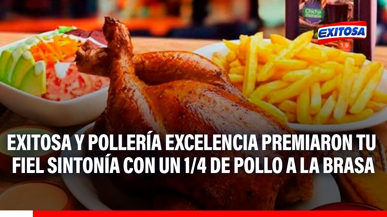 🔴🔵 Exitosa y pollería Excelencia premiaron tu fiel sintonía con un 1/4 de pollo a la brasa