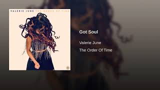 Valerie June - Got Soul (The Order of Time)